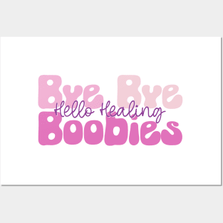 Bye Bye Boobies Hello Healing Posters and Art